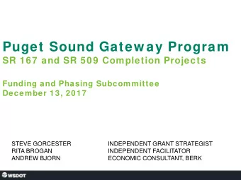 Puget Sound Gatew ay Program  SR 167 and SR 509 Completion Projects  Funding and Phasing
