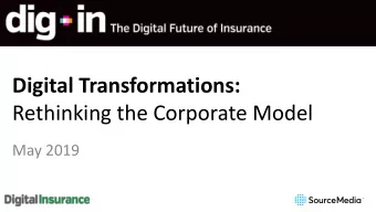 Digital Transformations:  Rethinking the Corporate Model  May 2019  Disruption isnt new, and