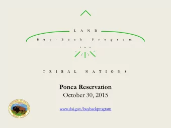 Ponca Reservation  October 30, 2015  www.doi.gov/buybackprogram  Introductions  Katy Grounds,