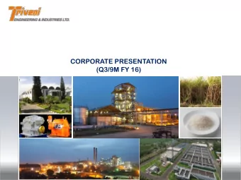 CORPORATE PRESENTATION  (Q3/9M FY 16)  1  Triveni Group Organisation Structure  Triveni  Group