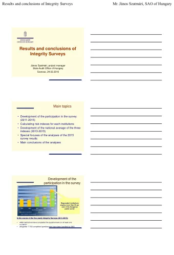 Results and conclusions of  Integrity Surveys Jnos Szatmri , project manager  State Audit