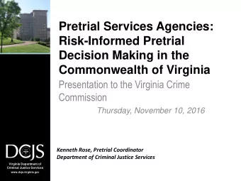 Commonwealth of Virginia  Presentation to the Virginia Crime  Commission  Thursday, November 10,