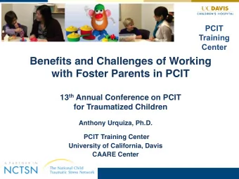 PCIT  Training  Center  Benefits and Challenges of Working with Foster Parents in PCIT  13