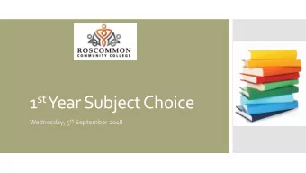 1 st Year Subject Choice Wednesday, 5 th September 2018  All  English  Students  Irish* do 5