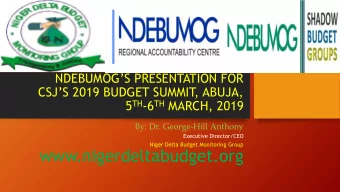 www.nigerdeltabudget.org  Outline  MTEF Projections for FGNs 2019 to 2021 Budget  Distinct