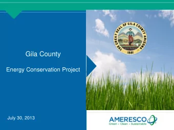 Gila County  Energy Conservation Project  July 30, 2013  Facilities Included in Audit  Facility