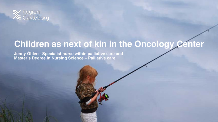 children as next of kin in the oncology center