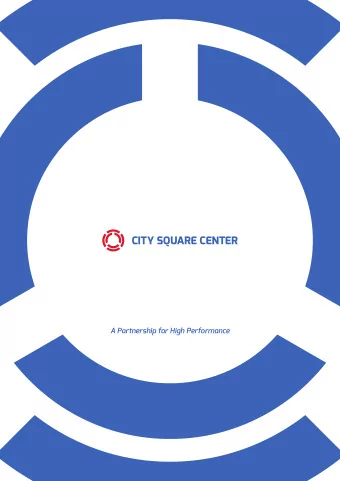 CITY SQUARE CENTER  A Partnership for High Performance  Welcome to City Square Center!  You are