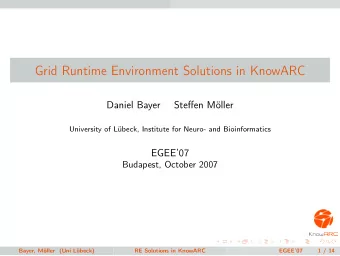 Grid Runtime Environment Solutions in KnowARC  Daniel Bayer  Steffen Mller  University of