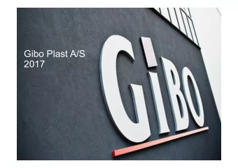 Gibo Plast A/S  2017  Gibo Plast A/S  Gibo A/S a member of   SP Group A/S is listed  on the