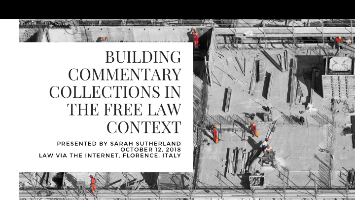 building commentary collections in the free law context