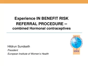 REFERRAL PROCEDURE   combined Hormonal contraceptives  Hildrun Sundseth  President  European