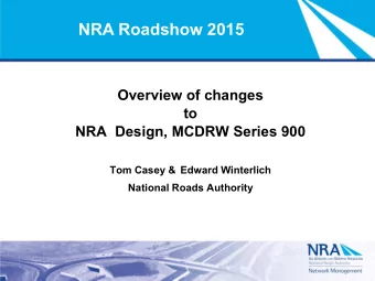 NRA Roadshow 2015  Overview of changes  to  NRA  Design, MCDRW Series 900  Tom Casey &amp; Edward