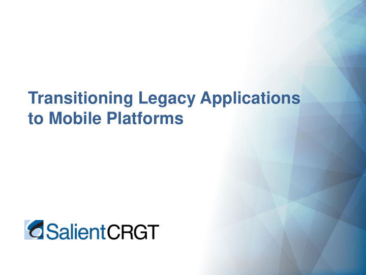 transitioning legacy applications to mobile platforms