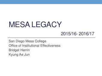 MESA LEGACY  2015/16- 2016/17  San Diego Mesa College  Office of Institutional Effectiveness