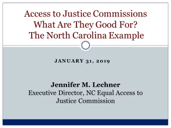 What Are They Good For?  The North Carolina Example  JANUARY 31, 2019  Jennifer M. Lechner