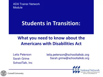 Students in Transition:  What you need to know about the  Americans with Disabilities Act  Leila