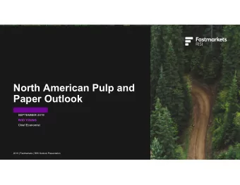 North American Pulp and  Paper Outlook  SEPTEMBER 2019  ROD YOUNG  Chief Economist  2019 |