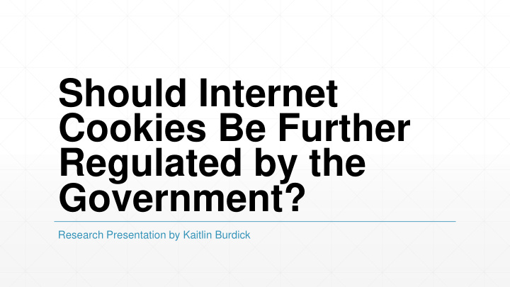 should internet cookies be further
