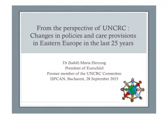 From the perspective of UNCRC :  Changes in policies and care provisions  in Eastern Europe in the