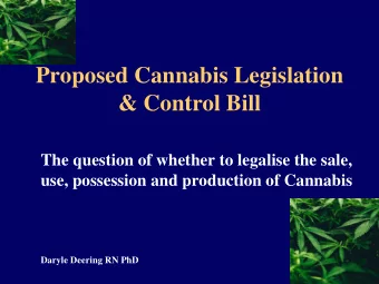 Proposed Cannabis Legislation  &amp; Control Bill  The question of whether to legalise the sale,