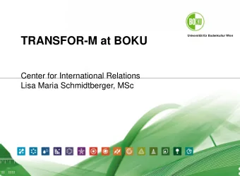TRANSFOR-M at BOKU  Center for International Relations  Lisa Maria Schmidtberger, MSc  1