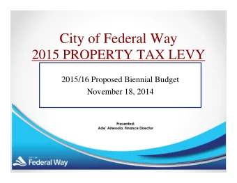 City of Federal Way  2015 PROPERTY TAX LEVY  2015/16 Proposed Biennial Budget  November 18, 2014
