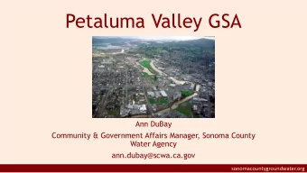 Petaluma Valley GSA  Ann DuBay  Community &amp; Government Affairs Manager, Sonoma County  Water