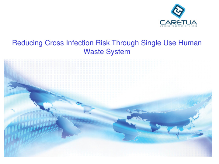 reducing cross infection risk through single use human