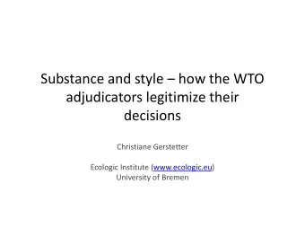 Substance and style  how the WTO  adjudicators legitimize their  decisions  decisions