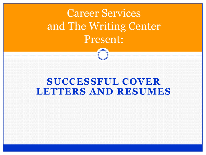 career services and the writing center present
