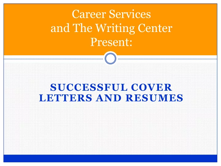 career services and the writing center present