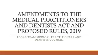 AMENDMENTS TO THE  MEDICAL PRACTITIONERS  AND DENTISTS ACT AND  PROPOSED RULES, 2019  LEGAL TEAM