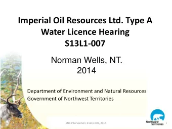 Imperial Oil Resources Ltd. Type A  Water Licence Hearing  S13L1-007  Norman Wells, NT.  2014