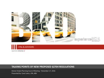 TALKING POINTS OF NEW PROPOSED 2704 REGULATIONS  Denver Estate Planning Council Meeting
