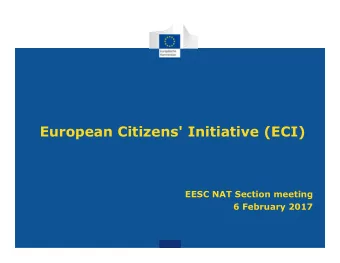 European Citizens' Initiative (ECI)  EESC NAT Section meeting  6 February 2017  European Citizens'