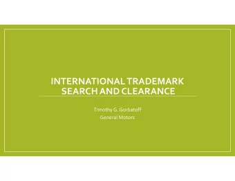 INTERNATIONAL TRADEMARK  SEARCH AND CLEARANCE  Timothy G. Gorbatoff  General Motors  The most