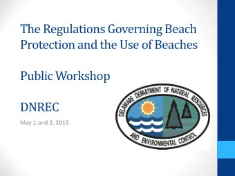 The Regulations Governing Beach  Protection and the Use of Beaches  Public Workshop  DNREC  May 1
