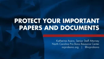 PROTECT YOUR IMPORTANT  PAPERS AND DOCUMENTS  Katherine Asaro, Senior Staff Attorney  North
