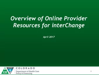 Resources for interChange  April 2017  1  Provider Enrollment Overview  As of April 11th, more