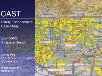 CAST  Safety Enhancement  Case Study  SE-159R2  Airspace Design  James Fee  FAA Accident