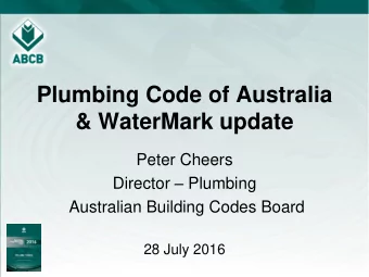 &amp; WaterMark update  Peter Cheers Director  Plumbing  Australian Building Codes Board  28