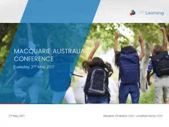 MACQUARIE AUSTRALIA  CONFERENCE Tuesday 2 nd May 2017 2 nd May 2017  Rebekah OFlaherty-CEO I