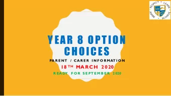 CHOICES  PA R E NT  / CA R E R I N F O R MAT I O N 18 TH MARCH 2020  R EA DY  F O R S E PT E M B E