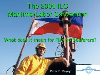 The 2006 ILO  The 2006 ILO  Maritime Labor Convention  Maritime Labor Convention  What does it mean