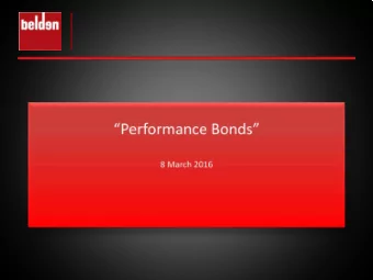 Performance Bonds  To guarantee /secure the contractors performance  Recourse to meet