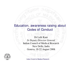 Education, awareness raising about  Codes of Conduct  Dr Lalit Kant  Sr Deputy Director General