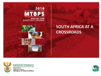 SOUTH AFRICA AT A  CROSSROADS  Overview    South Africa finds itself at a crossroads. This MTBPS