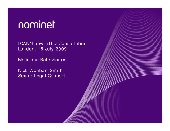 icann new gtld consultation london 15 july 2009 malicious