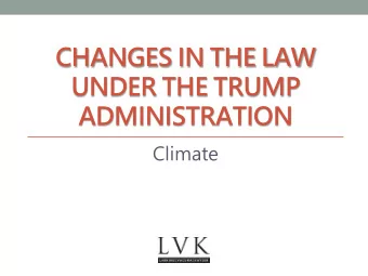 CHANGES IN THE LAW  UNDER THE TRUMP  ADMINISTRATION  Climate  Road Map  Paris Agreement